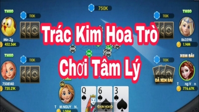 Cách chơi bài Trác Kim Hoa đơn giản nhất 2023